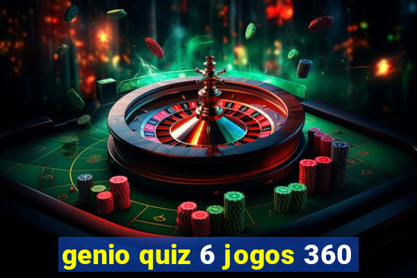 genio quiz 6 jogos 360